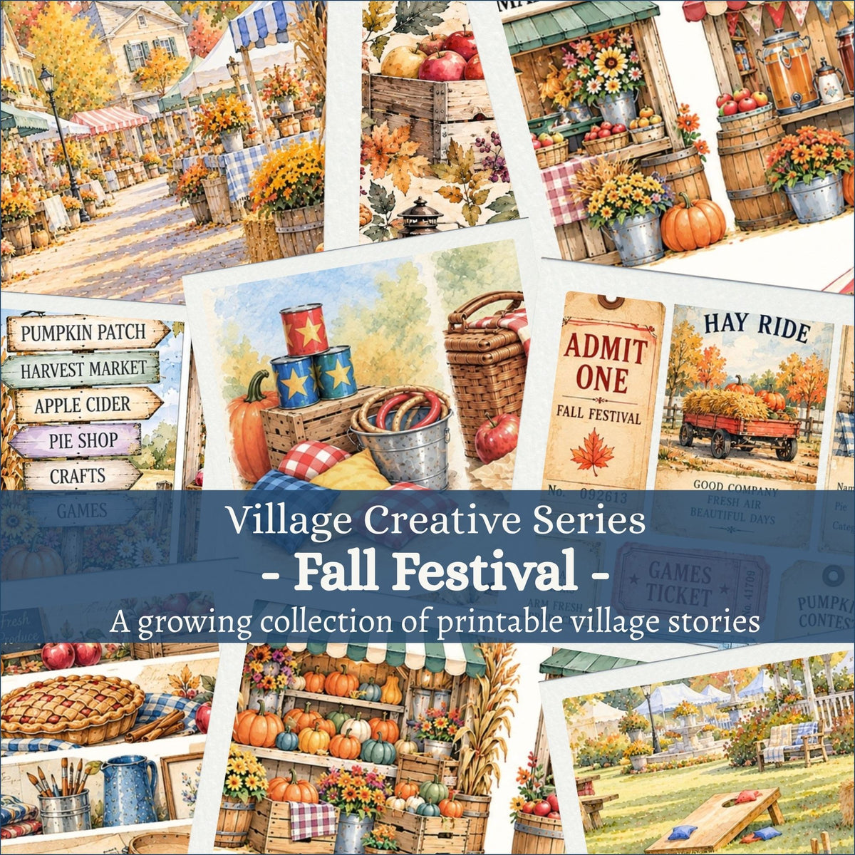A collage of fall-themed printable village scene cards with text reading 'Village Creative Series - Fall Festival -' and 'A growing collection of printable village stories.' The scenes show market stalls, pumpkins, flowers, baskets, and rustic storefront details in autumn colors.