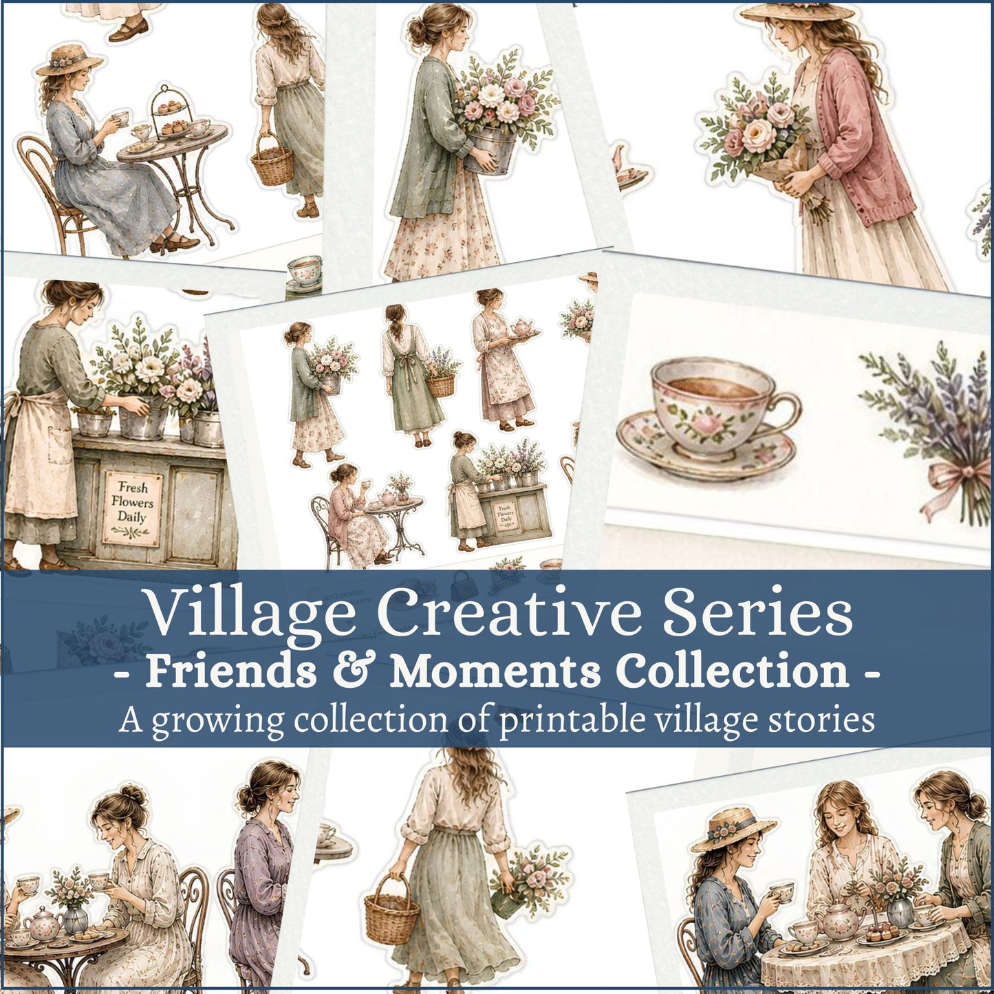 Village Creative Series - Friends and Moments Collection